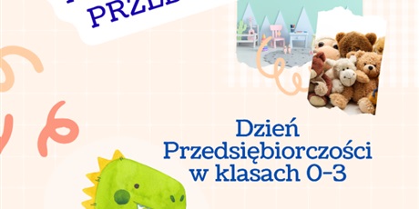 Wkrótce Dzień Przedsiębiorczości w klasach 0-3
