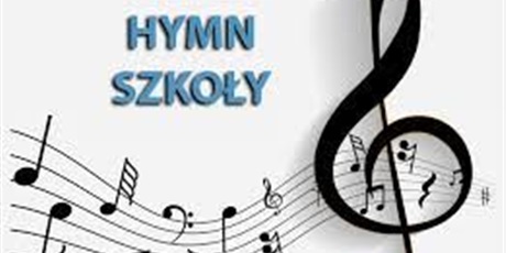 Powiększ grafikę: Hymn szkoły